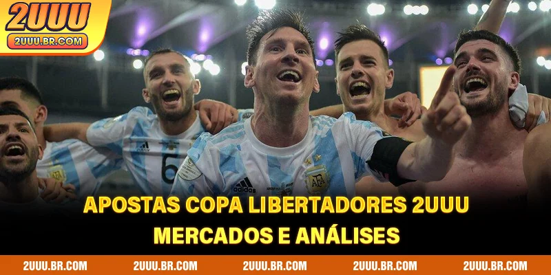 Apostas Copa Libertadores 2UUU - Mercados E Análises