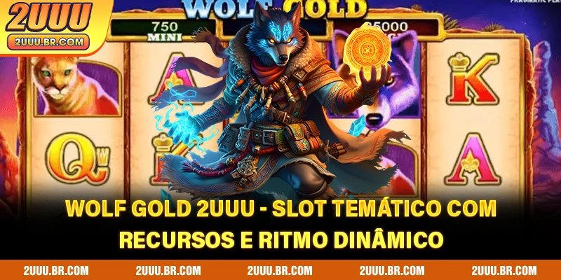 Wolf Gold 2UUU - Slot Temático com Recursos e Ritmo Dinâmico