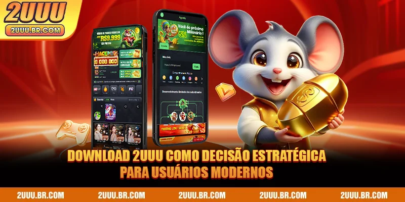 Download 2UUU como decisão estratégica para usuários modernos