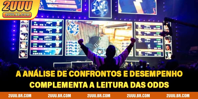 A análise de confrontos e desempenho complementa a leitura das odds