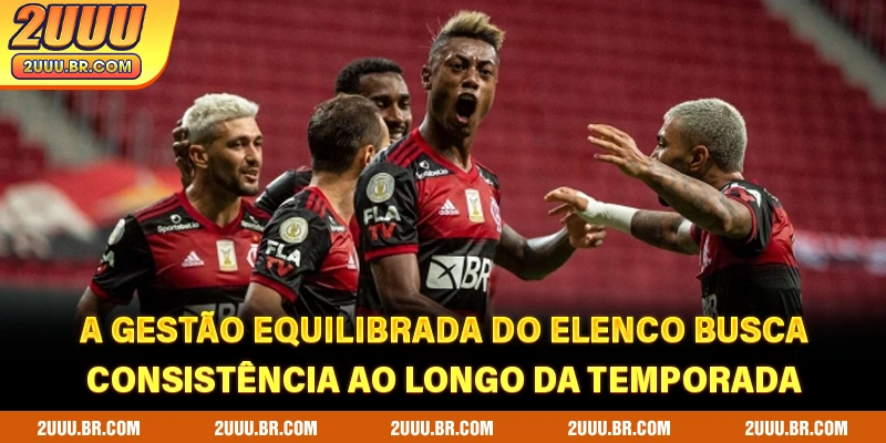 A gestão equilibrada do elenco busca consistência ao longo da temporada