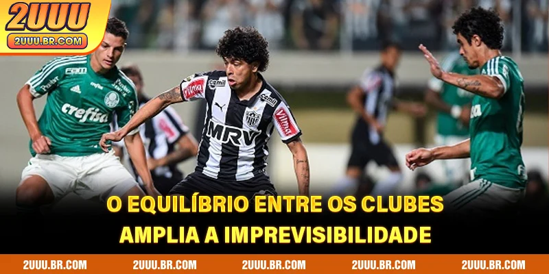 O equilíbrio entre os clubes amplia a imprevisibilidade