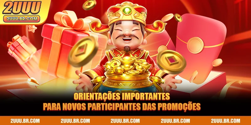 Orientações importantes para novos participantes das promoções