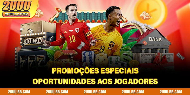 Promoções especiais oportunidades aos jogadores